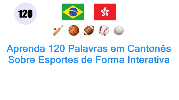 Aprenda 120 Palavras em Cantonês Sobre Esportes de Forma Interativa